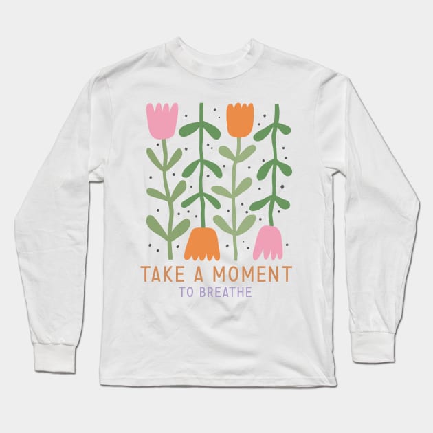 Danish pastel Take a moment to breathe Long Sleeve T-Shirt by Positively Petal Perfect 